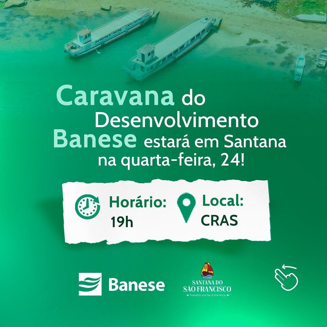 Nesta quarta-feira (24), a Caravana do Desenvolvimento do BANESE estará em Santana do São Francisco!