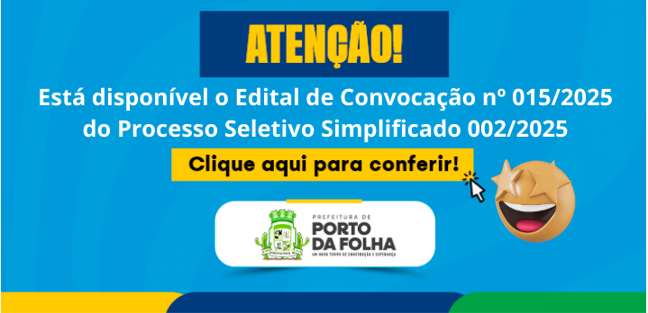 Publicado o Edital de Convocação nº 015/2025 do PSS nº 002/2025.