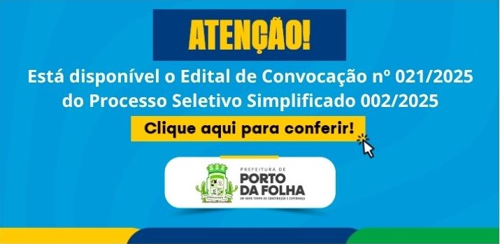 Está disponível o Edital de Convocação  nº 021/2025 do PSS nº 002/2025.