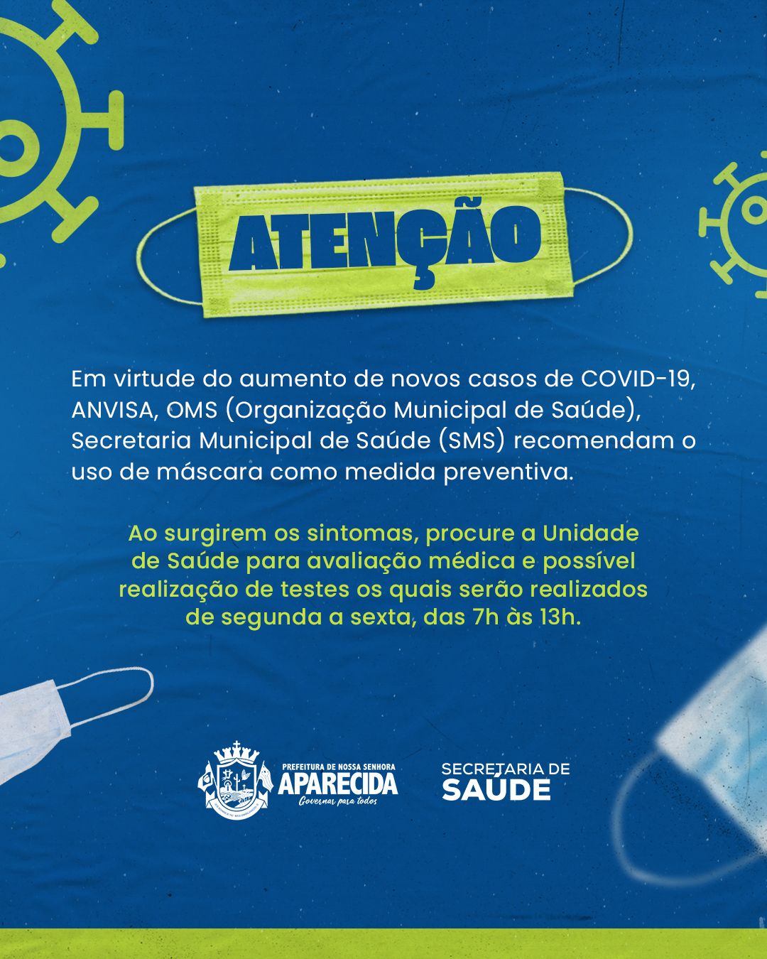 Secretaria de Municipal de Saúde recomenda o uso de mascará como medida preventiva.