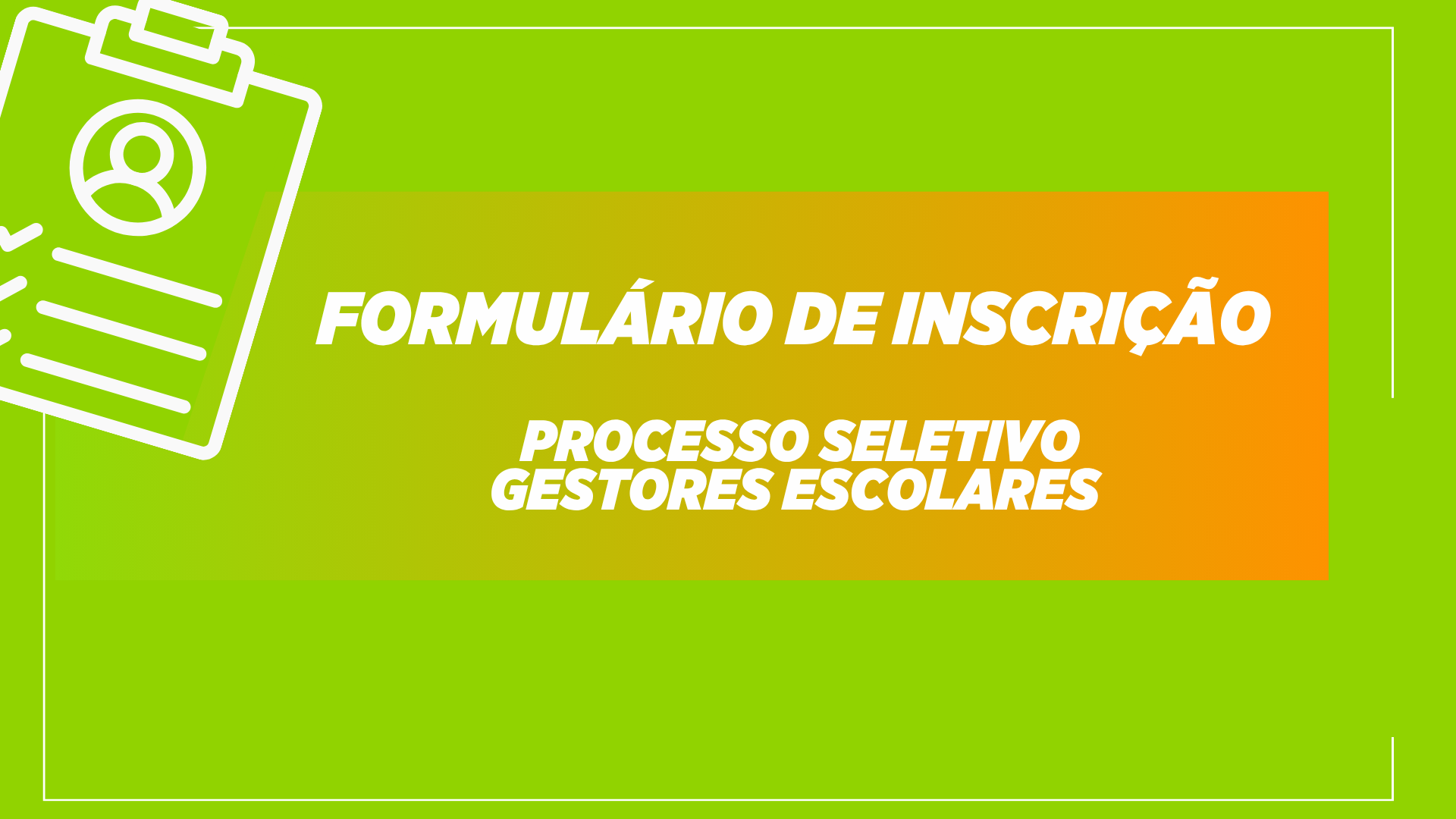 FORMULÁRIO DE INSCRIÇÃO PSS GESTOR(A) ESCOLAR