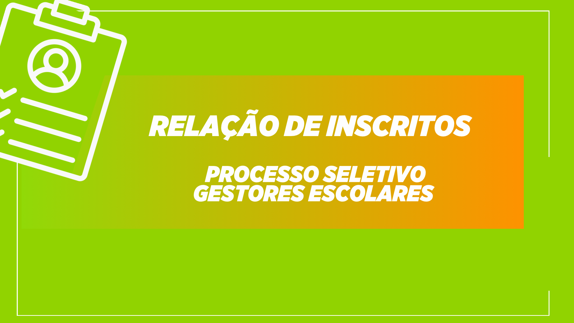 RELAÇÃO DE INSCRITOS - PSS GESTOR DE ESCOLA