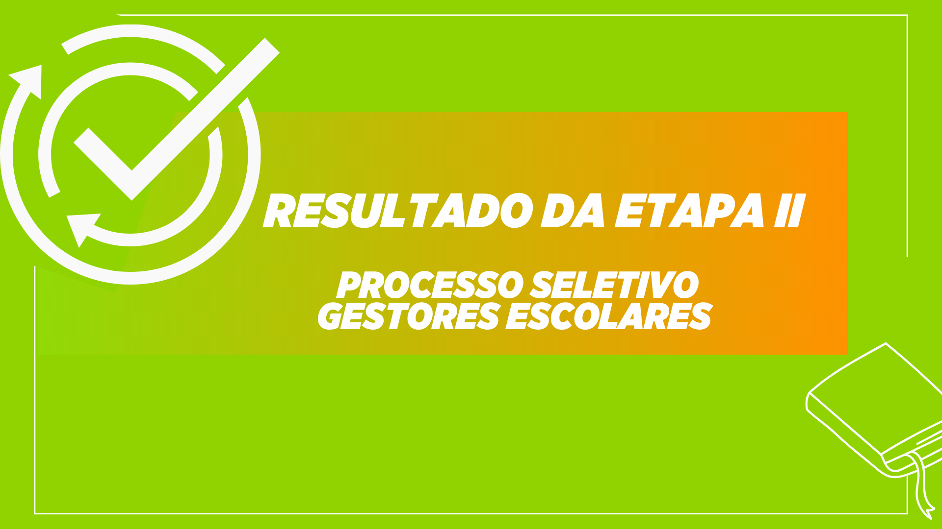 RESULTADO DA ETAPA II - PROCESSO SELETIVO DE GESTOR(A) ESCOLAR