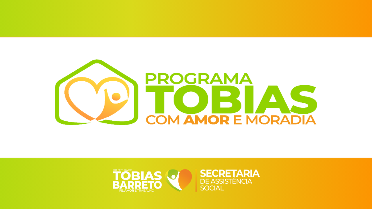 PREFEITURA DE TOBIAS BARRETO PUBLICA LISTA DE INSCRITOS APTOS AO PROGRAMA TOBIAS COM AMOR E MORADIA E EDITAL COMPLEMENTAR DO PROGRAMA