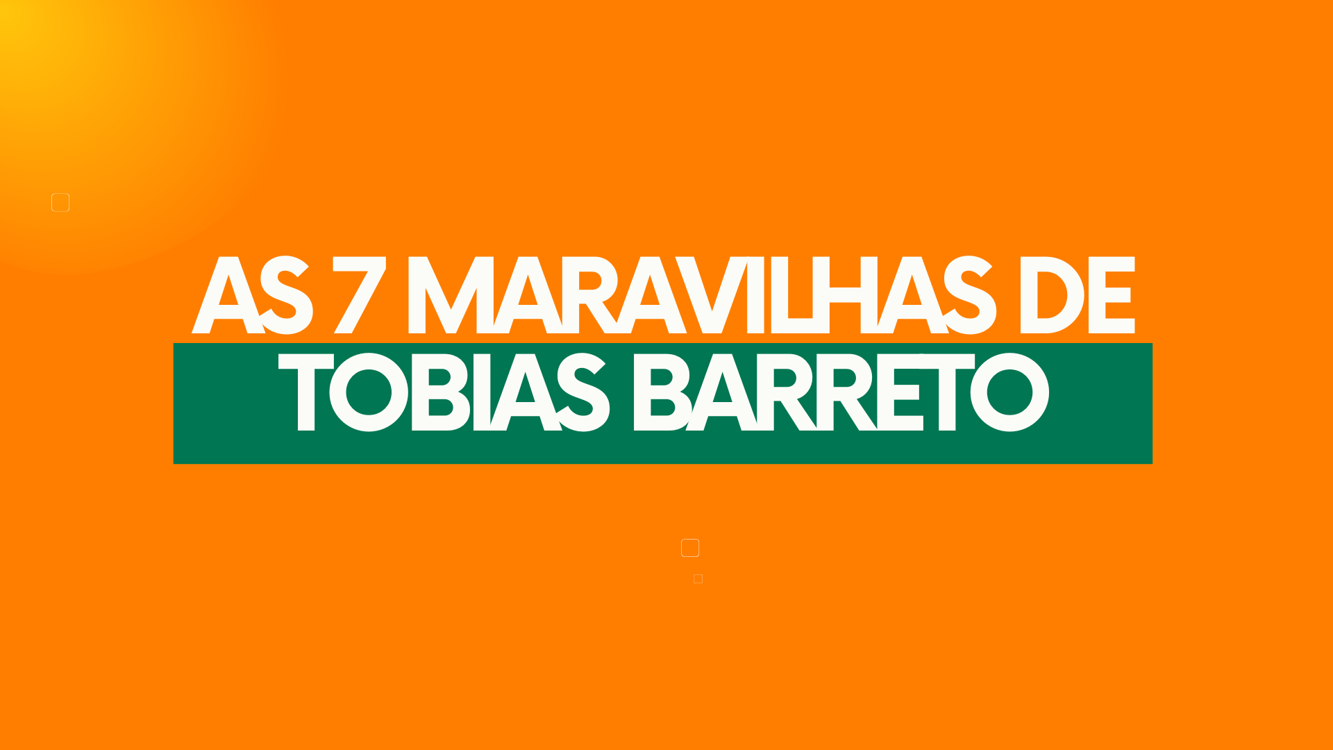 VOTAÇÃO PARA ELEGER AS 7 MARAVILHAS DE TOBIAS BARRETO