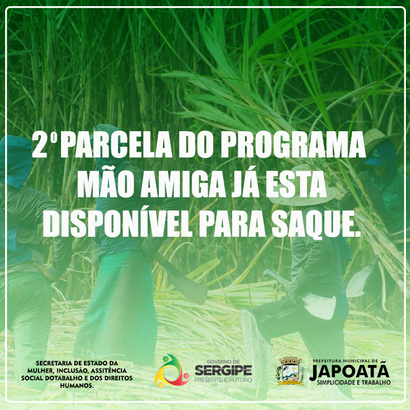 SEGUNDA PARCELA DO PROGRAMA MÃO AMIGA ESTÁ DISPONÍVEL PARA SAQUE