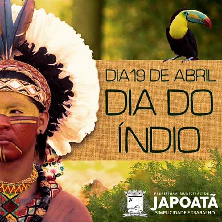 Homenagem da Prefeitura Municipal de Japoatã para os índios do nosso país. ???  19 de Abril - Dia do Índio.