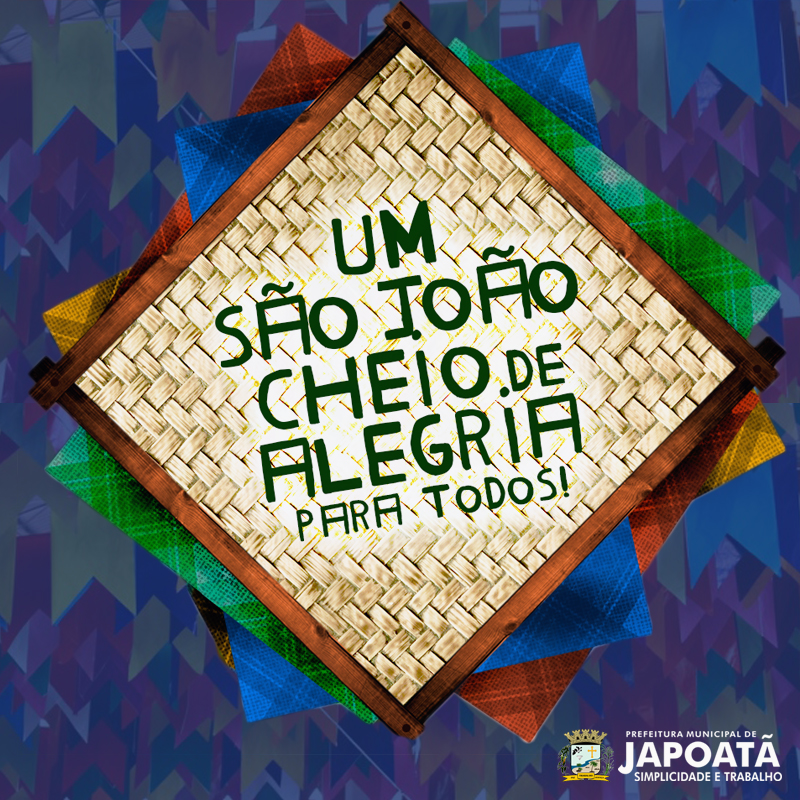 Viva a São João!! A Prefeitura Municipal de Japoatã, deseja a todos um feliz São João!
