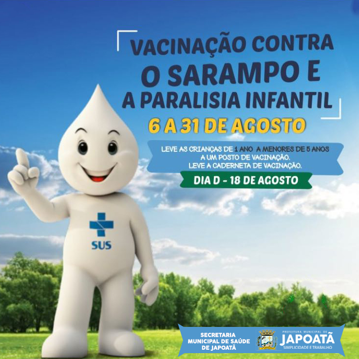 Campanha de vacinação contra o sarampo e a paralisia infantil!!
