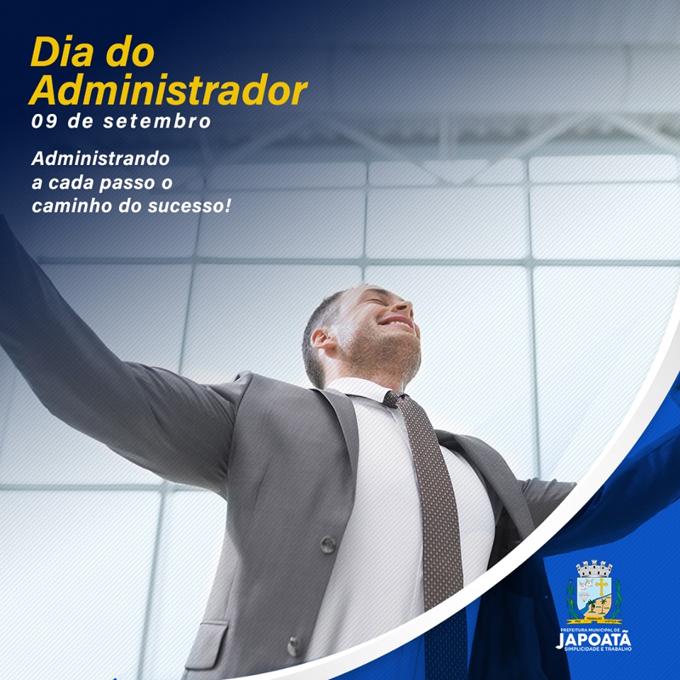Hoje é dia de homenagear e parabenizar todos os administradores do município.