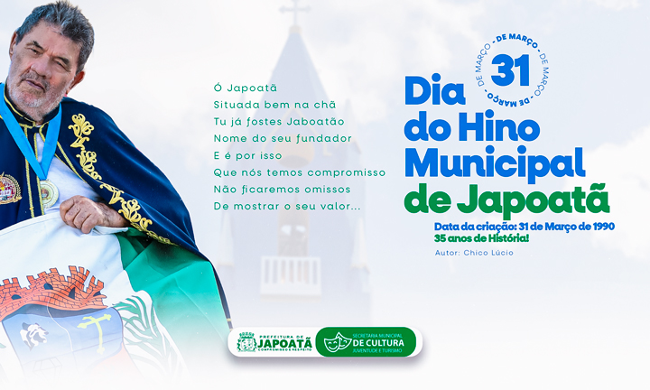 31 DE MARÇO - ANIVERSÁRIO DO HINO DE JAPOATÃ